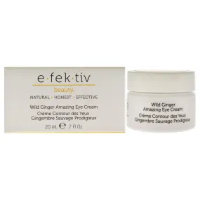 Wild Ginger Amazing Eye Cream by e.fek.tiv for Unisex - 0.7 oz Cream